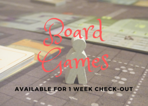 Board Games available for checkout