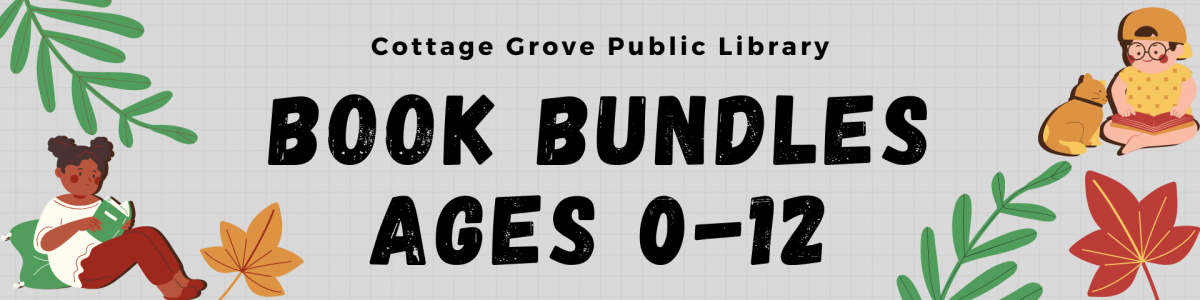Graphic: Children reading with text, "Cottage Grove Public Library Book Bundles Ages 0-12"