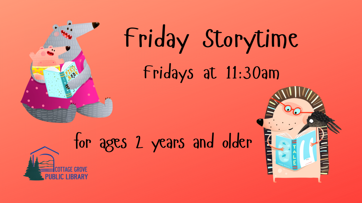 Storytime: ages 2 and up, Fridays at 11:30am