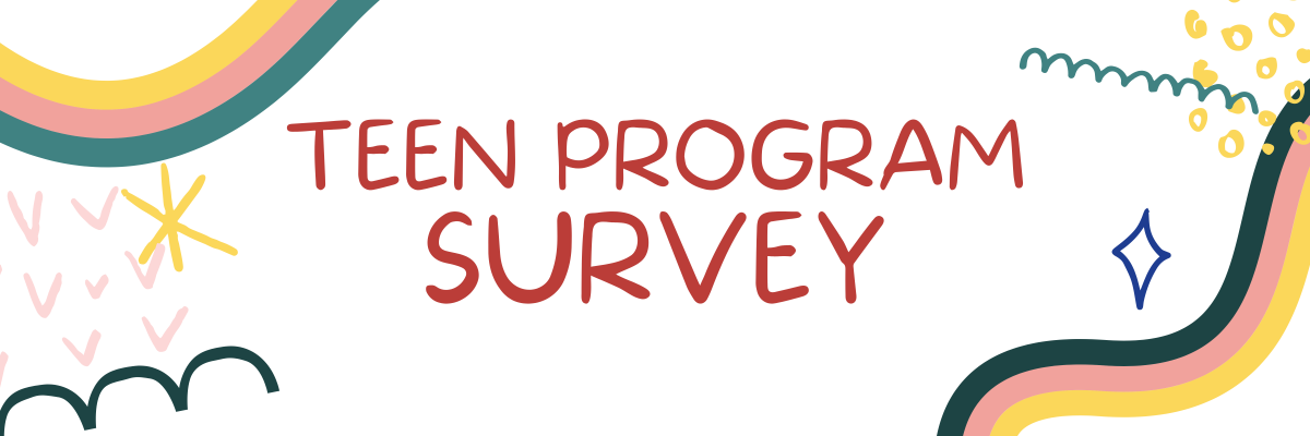 Graphic with text "Teen Program Survey"